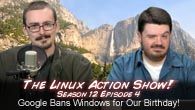 Google Bans Windows for Our Birthday! | Linux Action Show s12e04