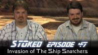 Invasion of the Ship Snatchers | STOked 47