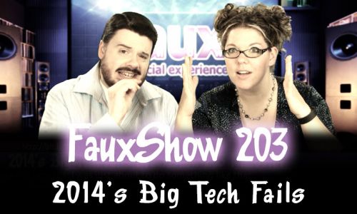 2014’s Big Tech Fails | FauxShow 203