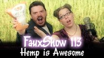 Hemp is Awesome | FauxShow 113