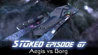 Aegis vs Borg | STOked 67