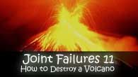 How to Destroy a Volcano | Joint Failures 11