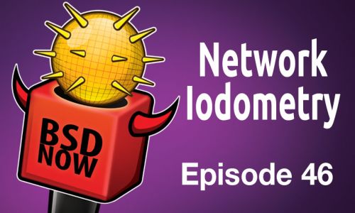 Network Iodometry | BSD Now 46