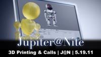 3D Printing & Calls | J@N | 5.19.11