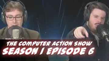 The Computer Action Show! Season 1 Episode 6