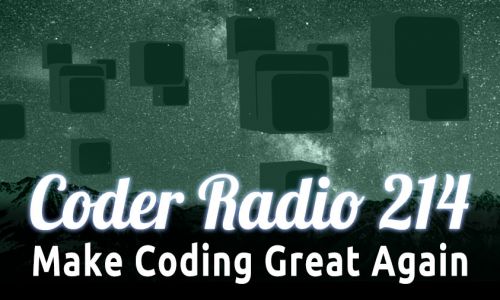 Make Coding Great Again | CR 214
