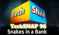 Snakes in a Bank | TechSNAP 96
