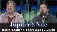 Retro Tech: 15 Years Ago | Jupiter@Nite | 7.29.10