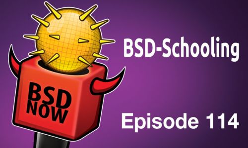 BSD-Schooling | BSD Now 114