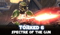 Spectre of the Gun | TORked 6