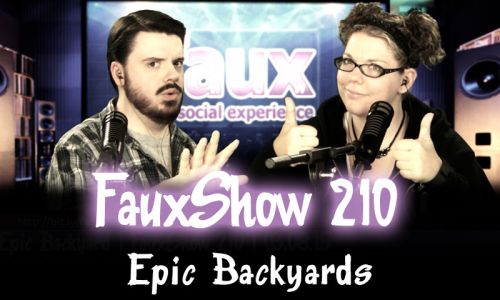 Epic Backyards | FauxShow 210