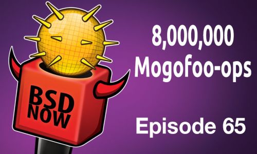 8,000,000 Mogofoo-ops | BSD Now 65