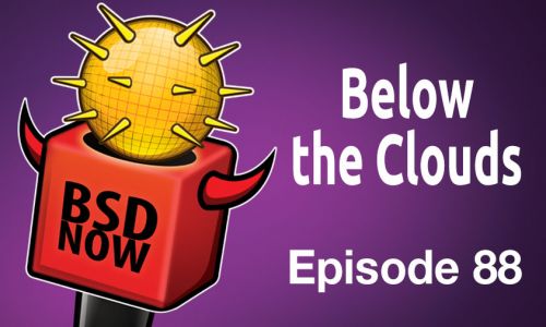 Below the Clouds | BSD Now 88