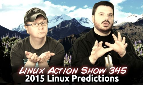 2015 Linux Predictions | Linux Action Show 345