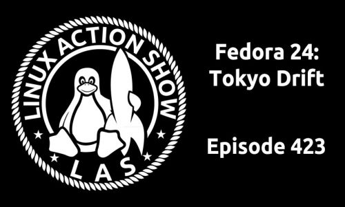 Fedora 24: Tokyo Drift | LAS 423