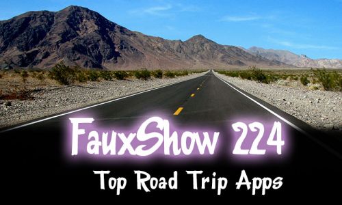 Top Road Trip Apps | FauxShow 224