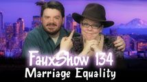 Marriage Equality | FauxShow 134