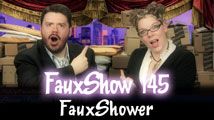 FauxShower | FauxShow 145