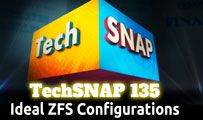 Ideal ZFS Configurations | TechSNAP 135