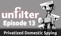 Privatized Domestic Spying | Unfilter 14