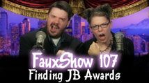 Finding JB Awards | FauxShow 107