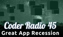 Great App Recession | CR 45