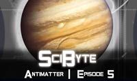 Antimatter | SciByte 5