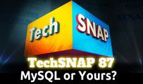 MySQL or Yours? | TechSNAP 87