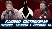 Klingon Controversy | STOked S1 E16