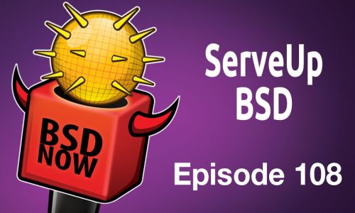 ServeUp BSD | BSD Now 108