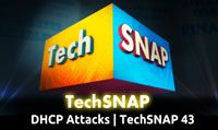 DHCP Attacks | TechSNAP 43