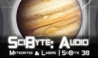 Meteorites & Lasers | SciByte 38