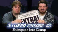Subspace Info Dump | STOked 66