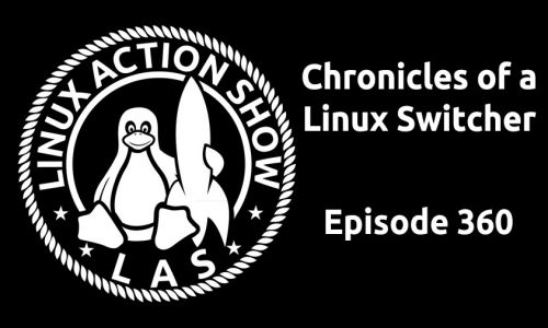 Chronicles of a Linux Switcher | LAS 360