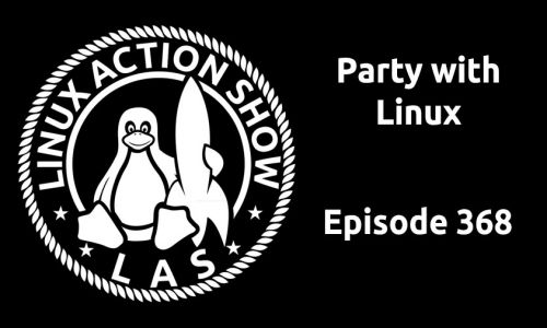 Party with Linux | LAS 368