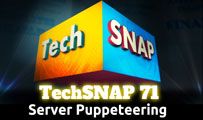 Server Puppeteering | TechSNAP 71