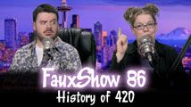History of 420 | FauxShow 86