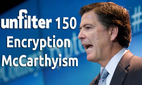 Encryption McCarthyism | Unfilter 150