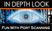Fun with Port Scanning | In Depth Look