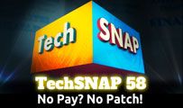 No Pay? No Patch! | TechSNAP 58