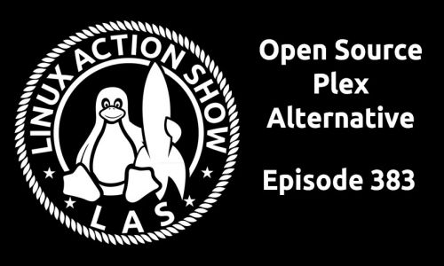 Open Source Plex Alternative | LAS 383