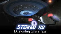 Designing Starships | STOked 119