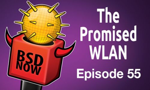 The Promised WLAN | BSD Now 55