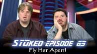 Fly Her Apart! | STOked 65