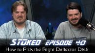 How to Pick the Right Deflector Dish | STOked 40
